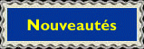 Nouveaut&eacute;s