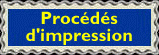 Proc&eacute;d&eacute;s d'impression
